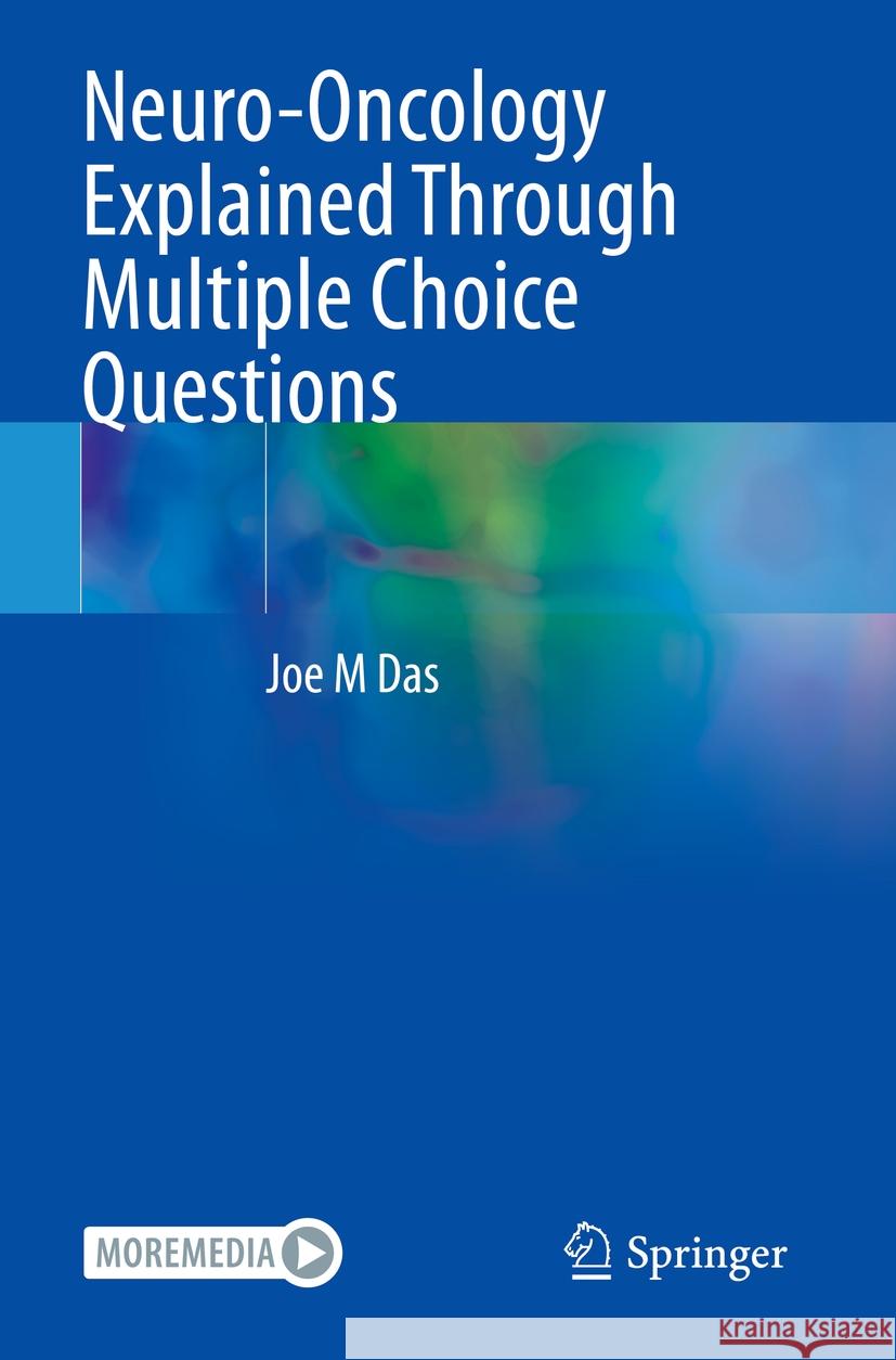 Neuro-Oncology Explained Through Multiple Choice Questions Joe M Das 9783031132551 Springer International Publishing