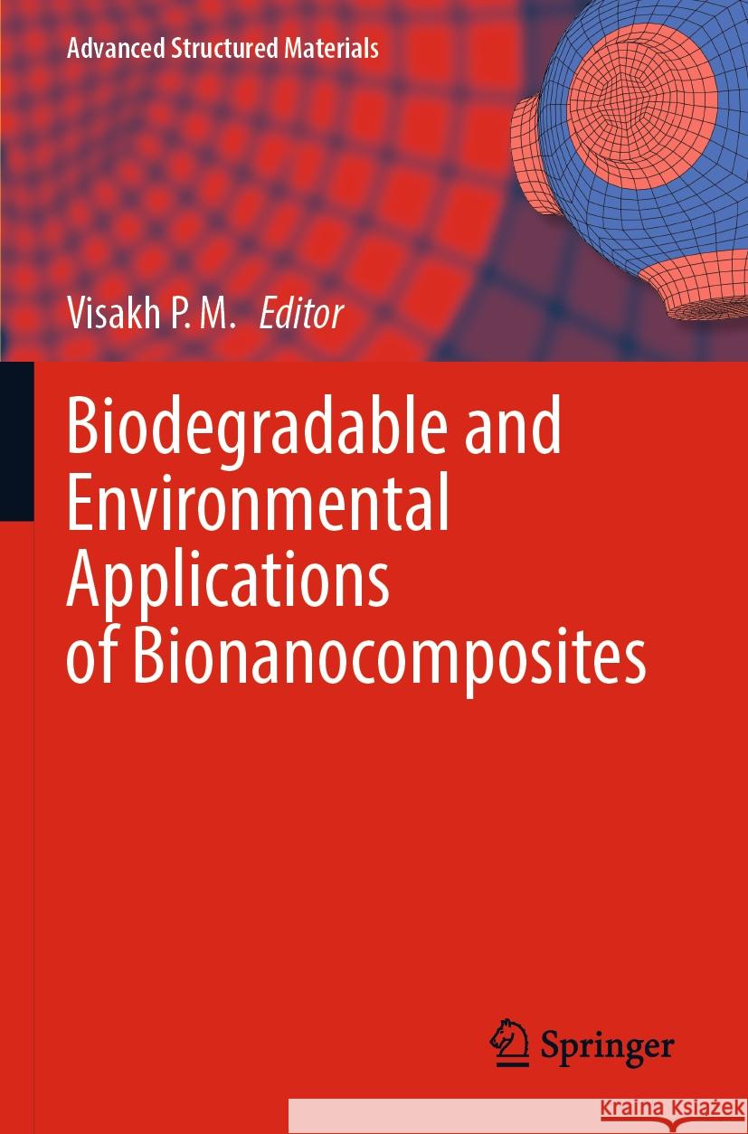 Biodegradable and Environmental Applications of Bionanocomposites  9783031133459 Springer International Publishing