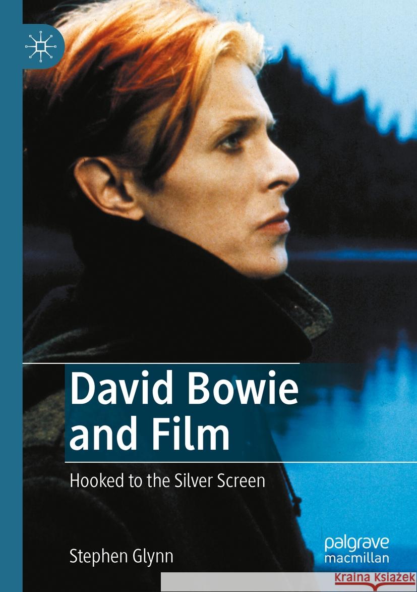David Bowie and Film Stephen Glynn 9783031134036 Springer International Publishing