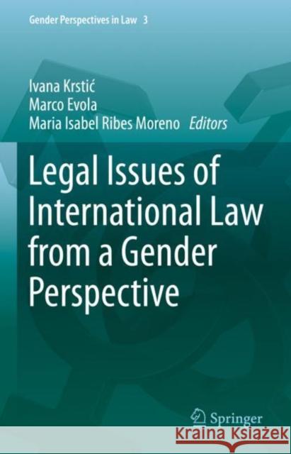 Legal Issues of International Law from a Gender Perspective Ivana Krstic Marco Evola Maria Isabel Ribe 9783031134586 Springer