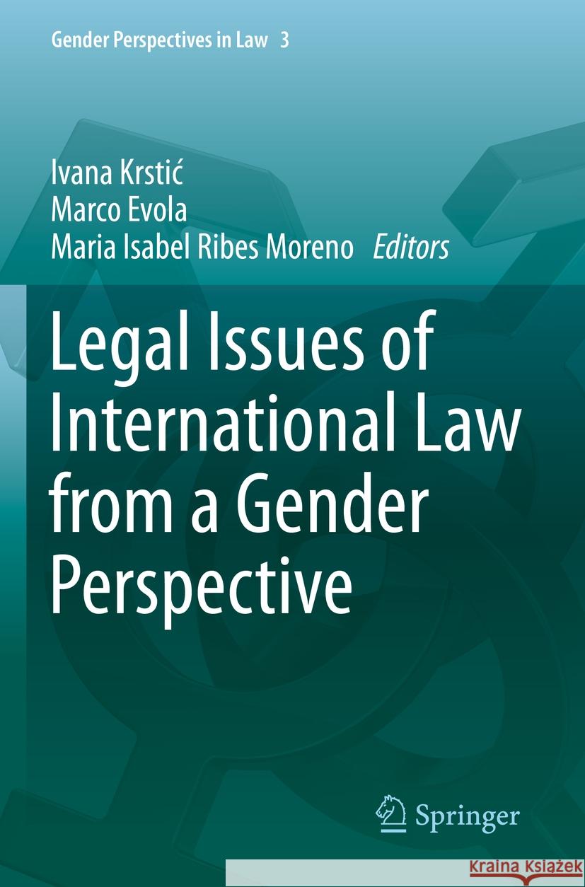 Legal Issues of International Law from a Gender Perspective Ivana Krstic Marco Evola Maria Isabel Ribe 9783031134616 Springer