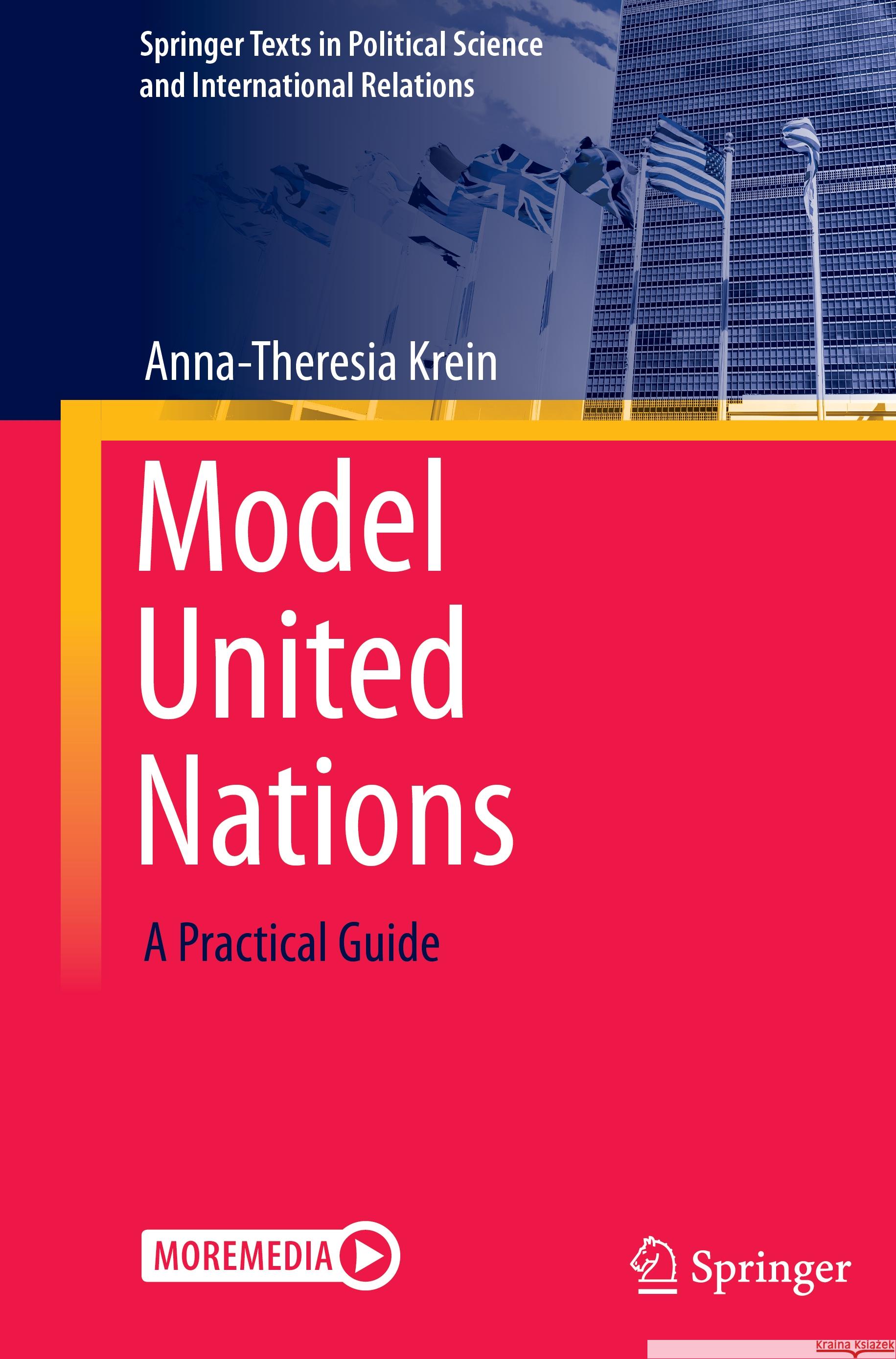 Model United Nations: A Practical Guide Anna-Theresia Krein Josephin Paula R?nker 9783031135262 Springer