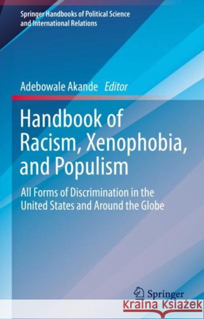 Handbook of Racism, Xenophobia, and Populism: All Forms of Discrimination in the United States and Around the Globe Adebowale Akande 9783031135583 Springer