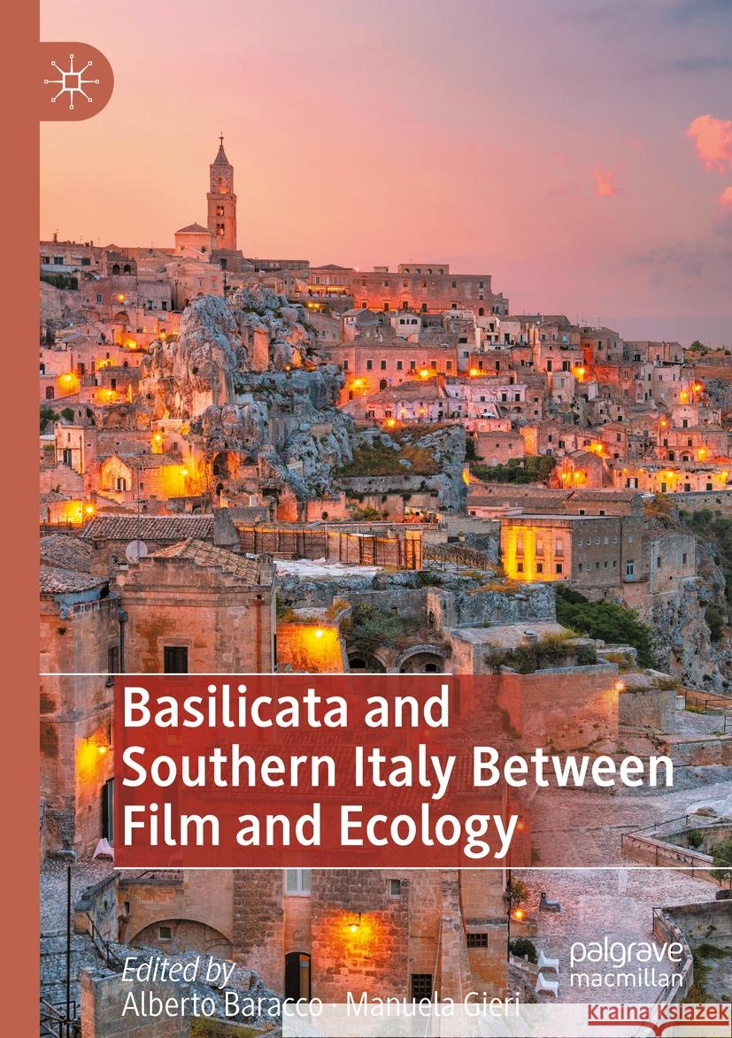 Basilicata and Southern Italy Between Film and Ecology Alberto Baracco Manuela Gieri 9783031135750 Palgrave MacMillan