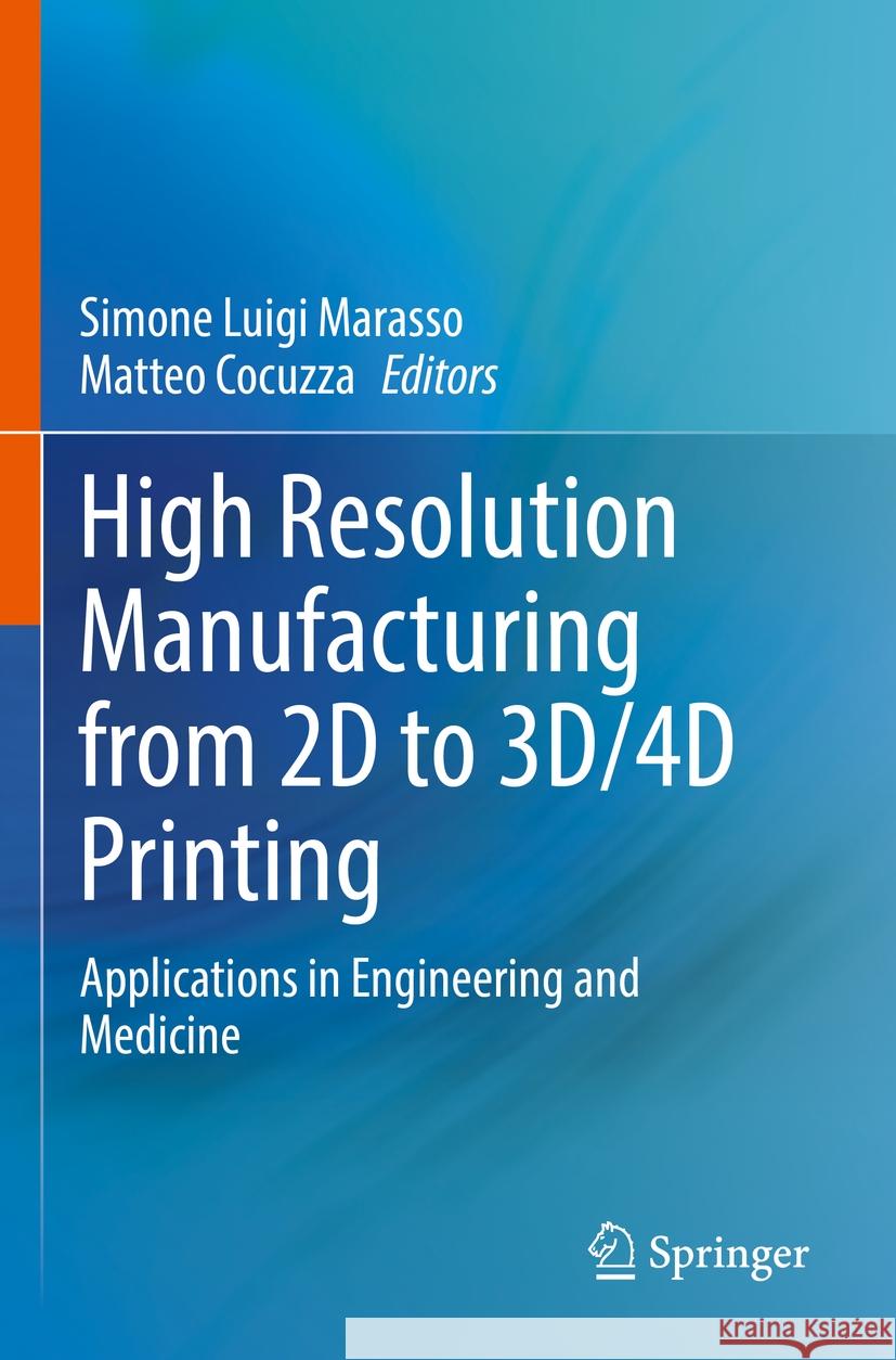 High Resolution Manufacturing from 2D to 3D/4D Printing  9783031137815 Springer International Publishing