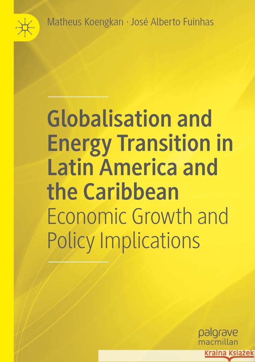 Globalisation and Energy Transition in Latin America and the Caribbean Koengkan, Matheus, Fuinhas, José Alberto 9783031138874