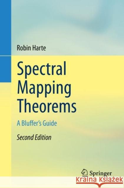 Spectral Mapping Theorems: A Bluffer's Guide Robin Harte 9783031139161 Springer