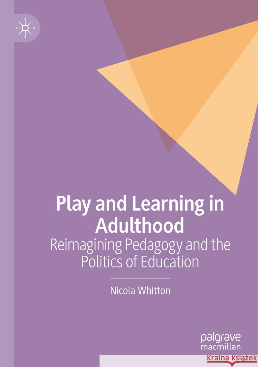 Play and Learning in Adulthood Nicola Whitton 9783031139772