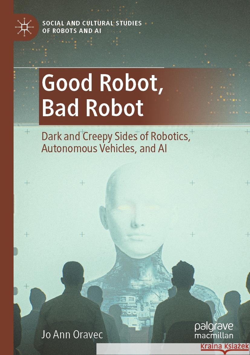 Good Robot, Bad Robot Jo Ann Oravec 9783031140150 Springer International Publishing