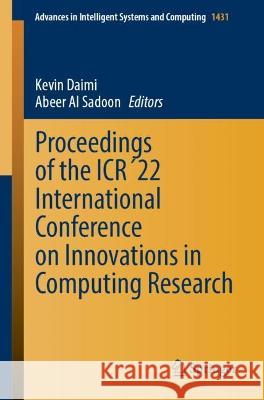 Proceedings of the Icr'22 International Conference on Innovations in Computing Research Daimi, Kevin 9783031140532