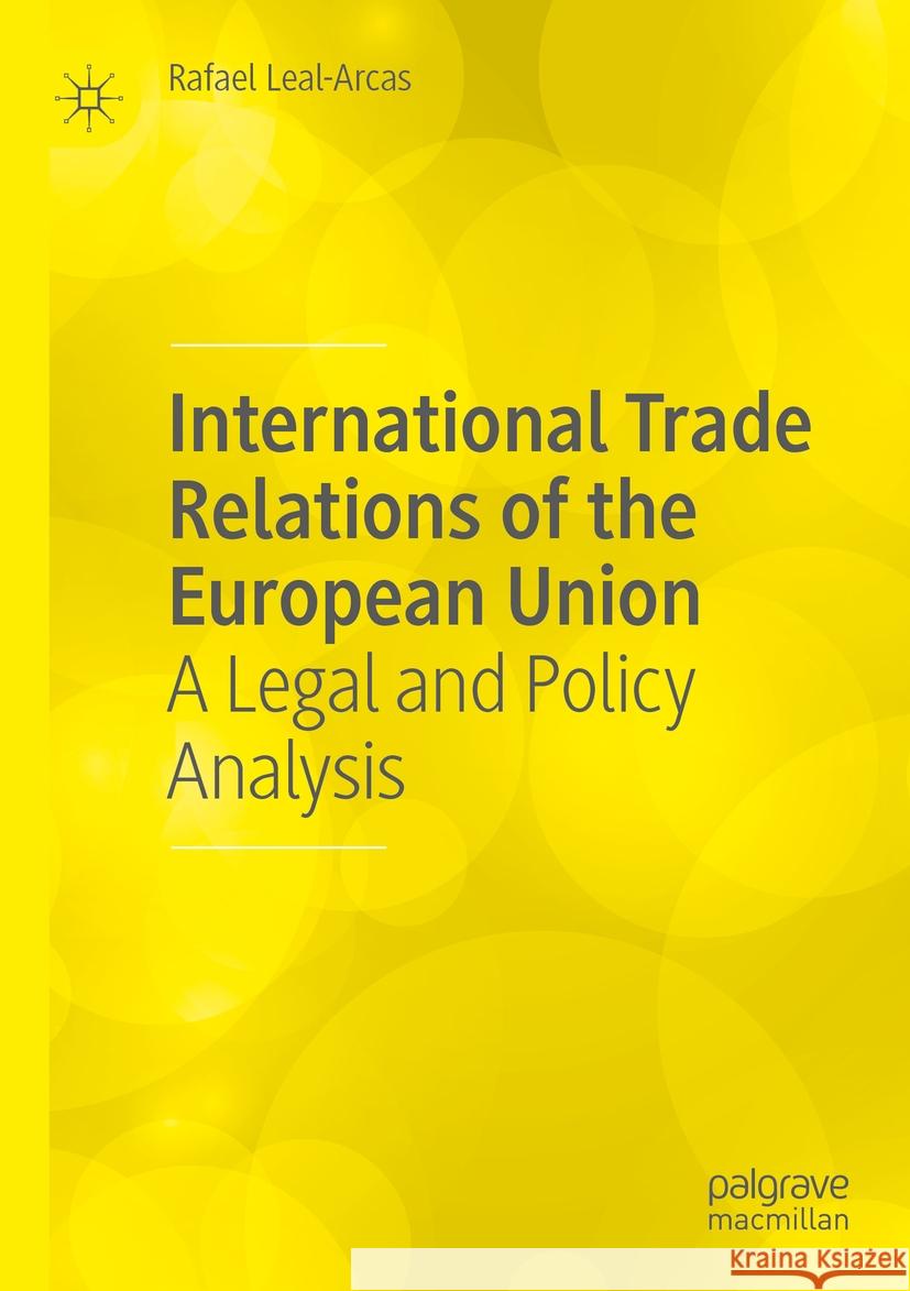 International Trade Relations of the European Union Rafael Leal-Arcas 9783031140785