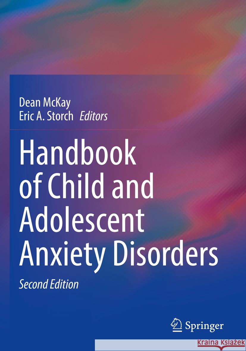Handbook of Child and Adolescent Anxiety Disorders Dean McKay Eric A. Storch 9783031140822 Springer