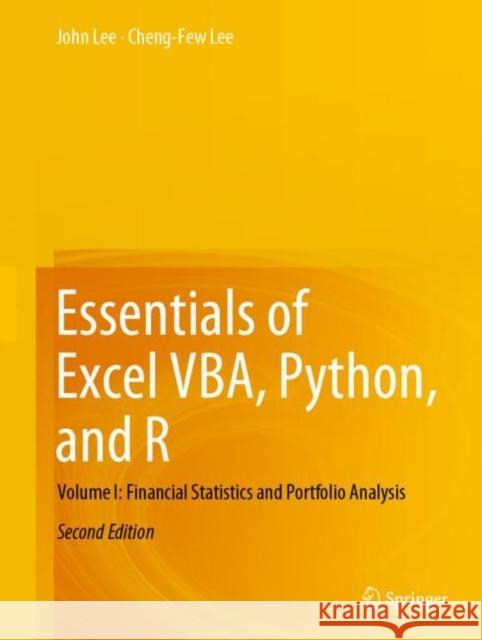 Essentials of Excel VBA, Python, and R: Volume I: Financial Statistics and Portfolio Analysis John Lee Cheng-Few Lee 9783031142352 Springer