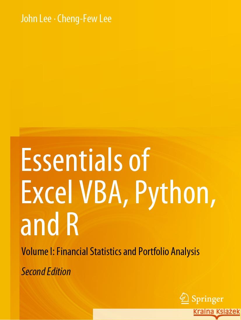 Essentials of Excel Vba, Python, and R: Volume I: Financial Statistics and Portfolio Analysis John Lee Cheng-Few Lee 9783031142383