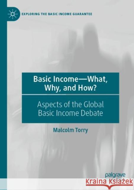 Basic Income—What, Why, and How?: Aspects of the Global Basic Income Debate Malcolm Torry 9783031142475 Palgrave MacMillan