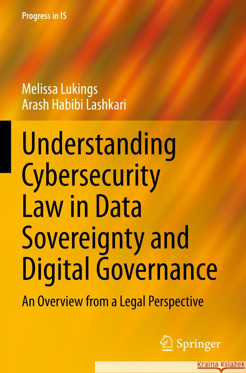 Understanding Cybersecurity Law in Data Sovereignty and Digital Governance Melissa Lukings, Arash Habibi Lashkari 9783031142666 Springer International Publishing