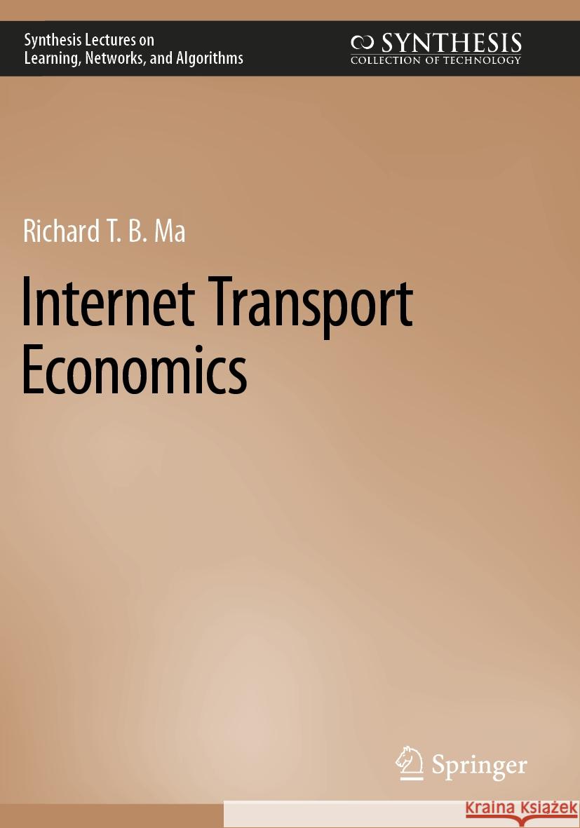 Internet Transport Economics Ma, Richard T. B. 9783031144233 Springer International Publishing