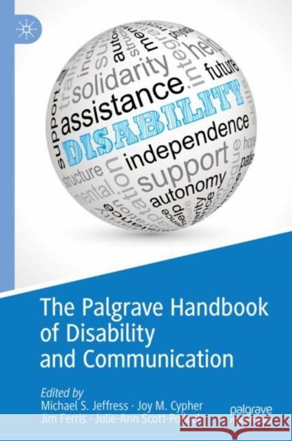 The Palgrave Handbook of Disability and Communication Michael S. Jeffress Joy M. Cypher Jim Ferris 9783031144462 Palgrave MacMillan