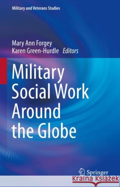 Military Social Work Around the Globe  9783031144813 Springer International Publishing AG