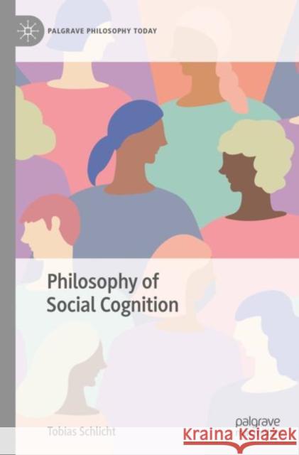 Philosophy of Social Cognition Tobias Schlicht 9783031144905 Springer International Publishing AG