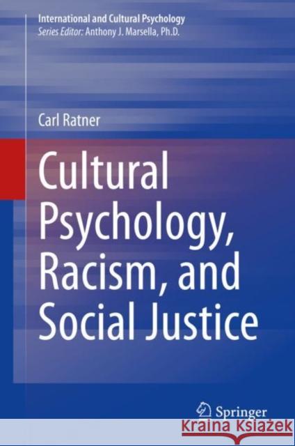 Cultural Psychology, Racism, and Social Justice Carl Ratner 9783031145780