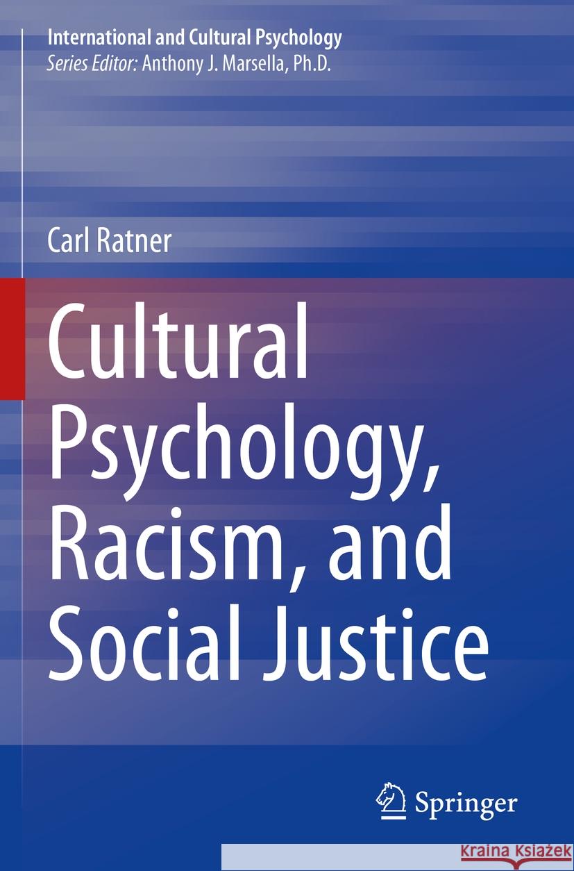 Cultural Psychology, Racism, and Social Justice Carl Ratner 9783031145810