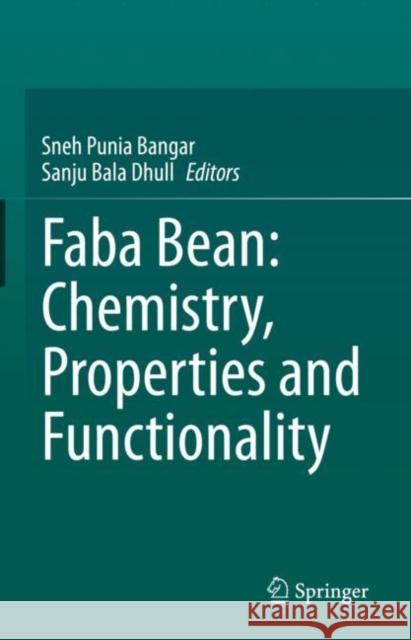Faba Bean: Chemistry, Properties and Functionality Sneh Puni Sanju Bal 9783031145865 Springer