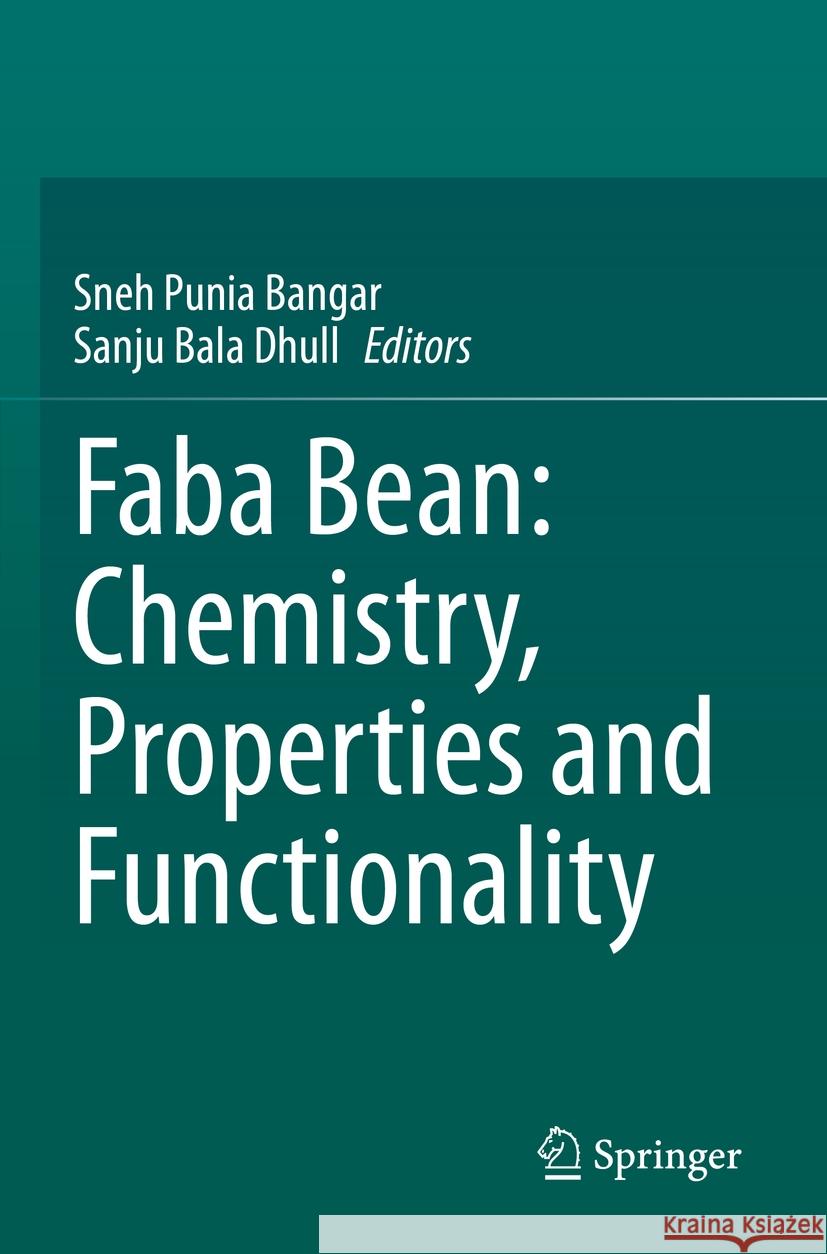 Faba Bean: Chemistry, Properties and Functionality  9783031145896 Springer International Publishing