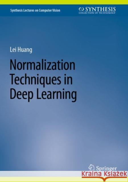 Normalization Techniques in Deep Learning Lei Huang 9783031145940