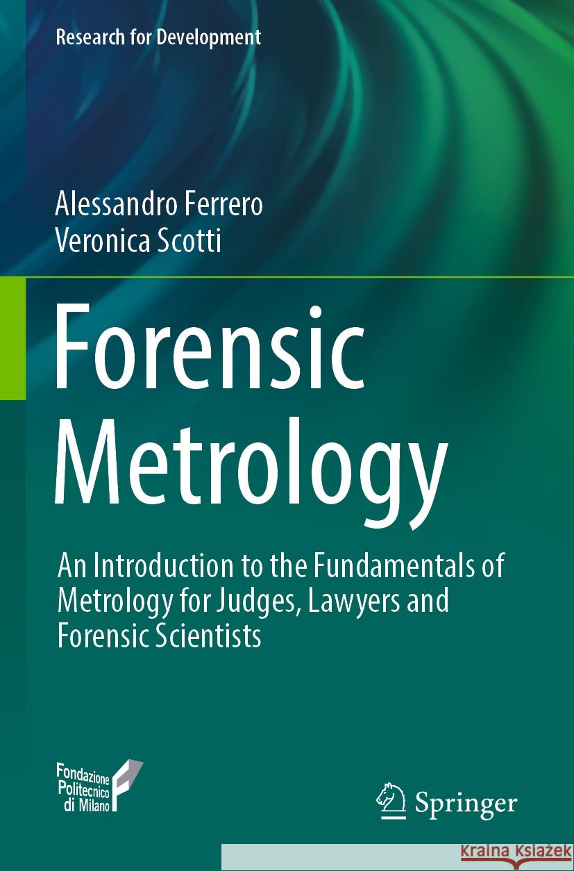 Forensic Metrology Alessandro Ferrero, Veronica Scotti 9783031146213 Springer International Publishing
