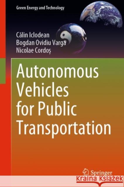 Autonomous Vehicles for Public Transportation Călin Iclodean Bogdan Ovidiu Varga Nicolae Cordoș 9783031146770