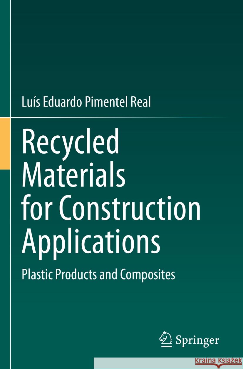 Recycled Materials for Construction Applications Luís Eduardo Pimentel Real 9783031148743