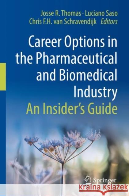 Career Options in the Pharmaceutical and Biomedical Industry: An Insider’s Guide  9783031149139 Springer