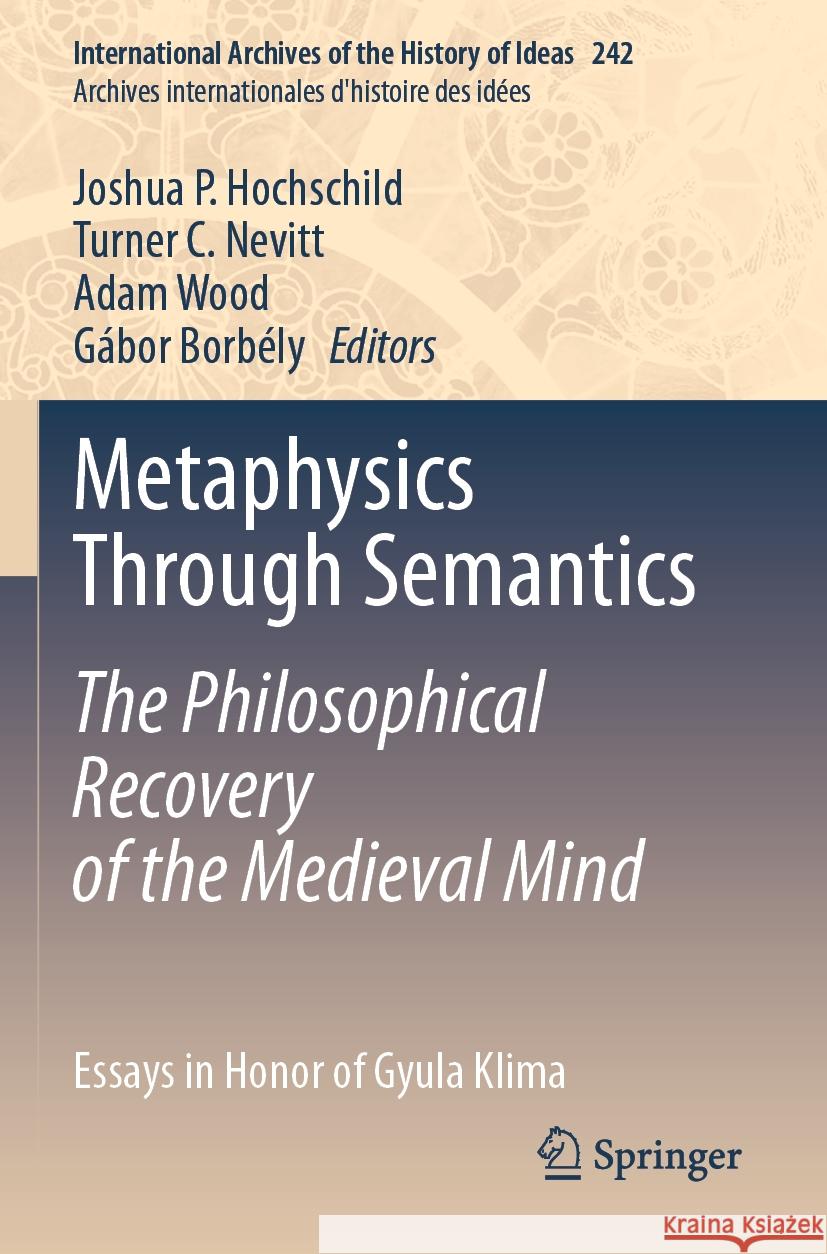 Metaphysics Through Semantics: The Philosophical Recovery of the Medieval Mind  9783031150289 Springer International Publishing