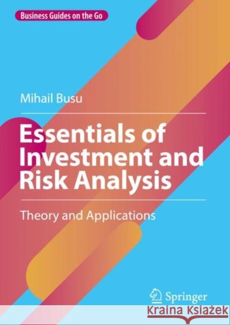Essentials of Investment and Risk Analysis: Theory and Applications Busu, Mihail 9783031150555 Springer International Publishing AG