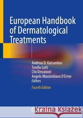 European Handbook of Dermatological Treatments Andreas D. Katsambas Torello Lotti Clio Dessinioti 9783031151293 Springer