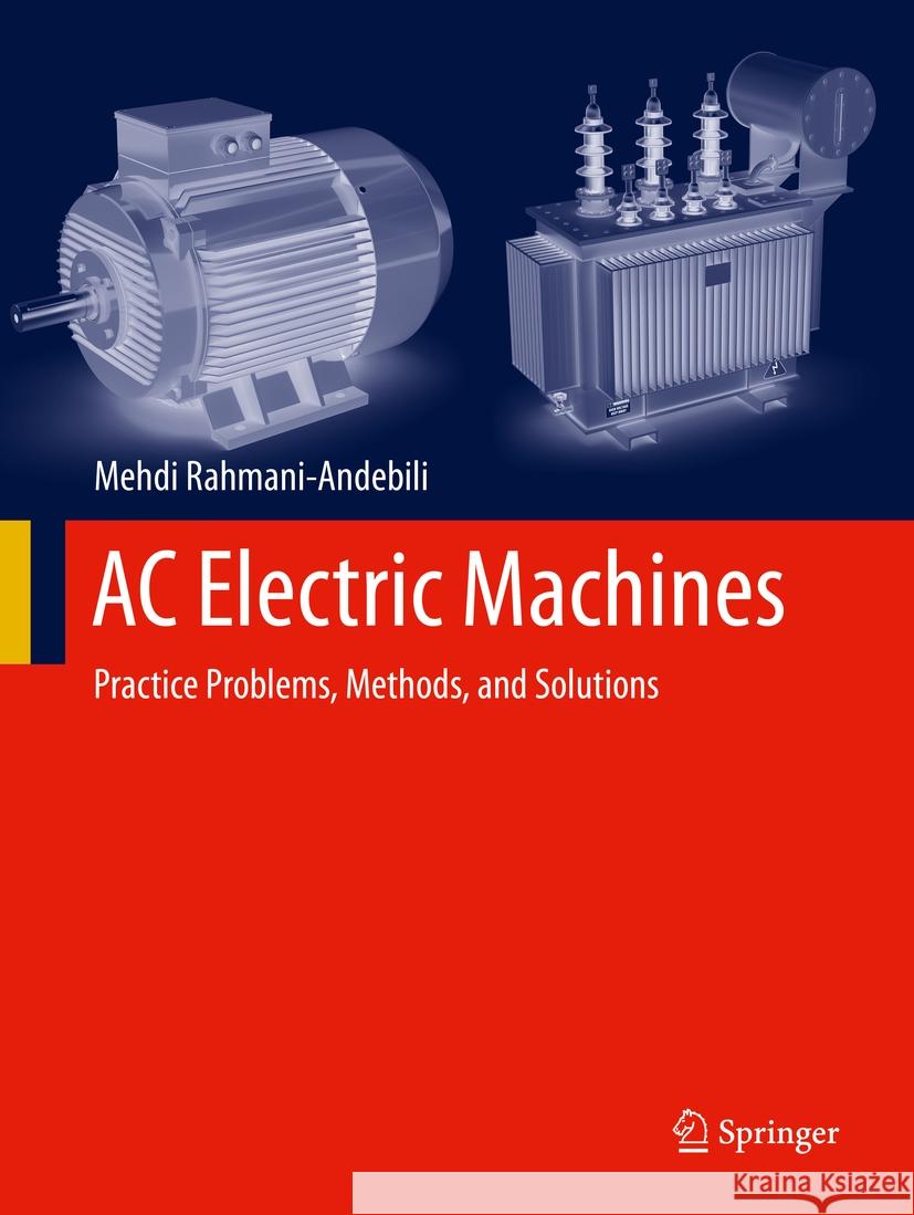 AC Electric Machines Mehdi Rahmani-Andebili 9783031151415 Springer International Publishing