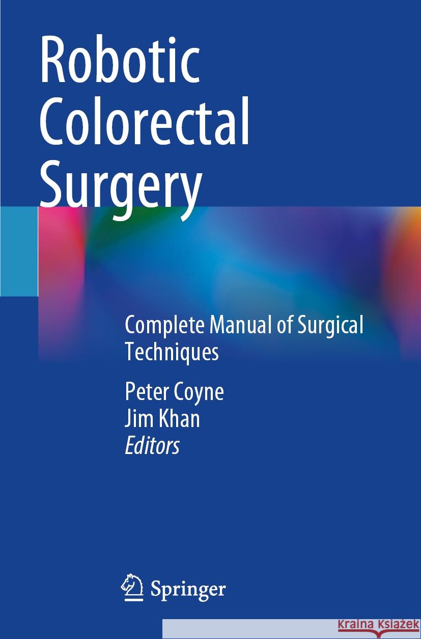 Robotic Colorectal Surgery  9783031152009 Springer International Publishing