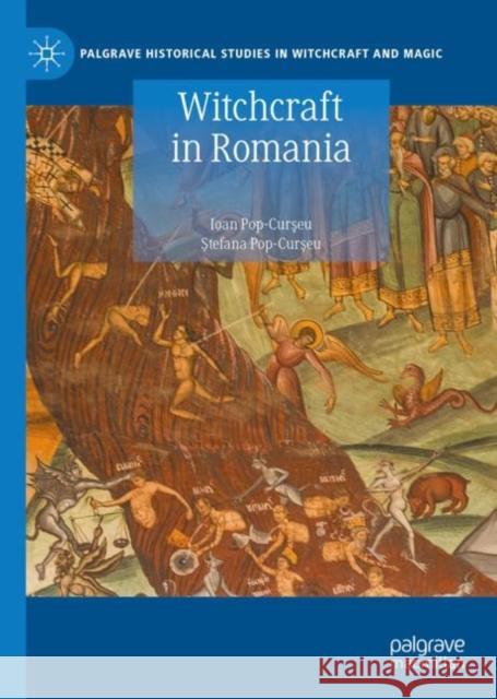 Witchcraft in Romania Ioan Pop-Curşeu Ștefana Pop-Curșeu 9783031152214 Palgrave MacMillan