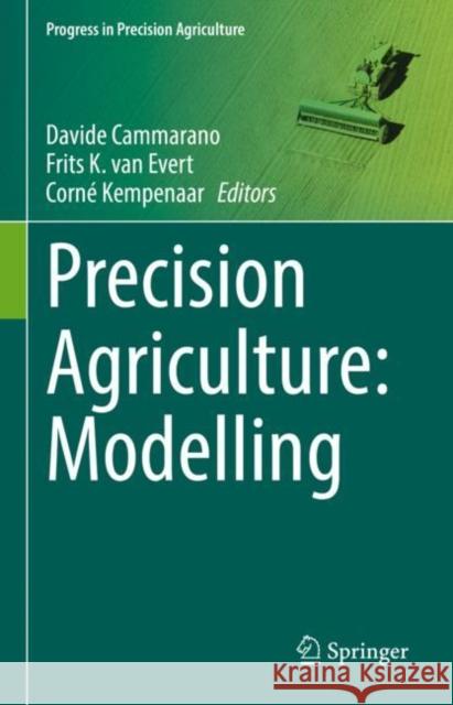 Precision Agriculture: Modelling Davide Cammarano Frits K. Va Corn? Kempenaar 9783031152573 Springer