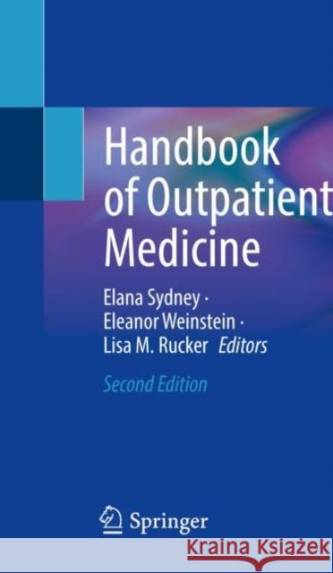 Handbook of Outpatient Medicine Elana Sydney Eleanor Weinstein Lisa M. Rucker 9783031153525 Springer