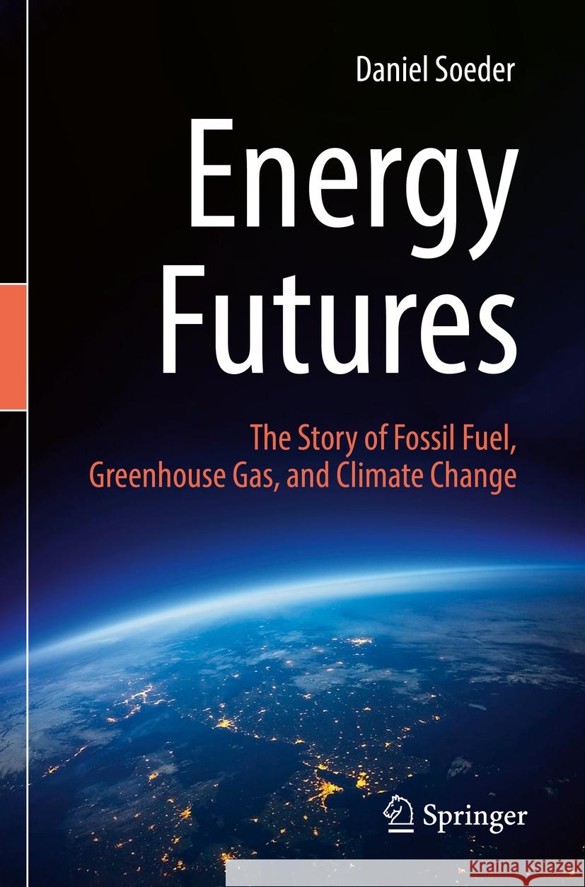 Energy Futures Daniel Soeder 9783031153839 Springer International Publishing