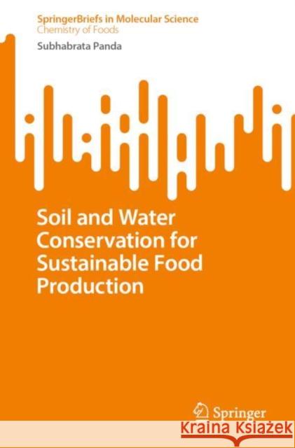 Soil and Water Conservation for Sustainable Food Production Subhabrata Panda 9783031154041 Springer