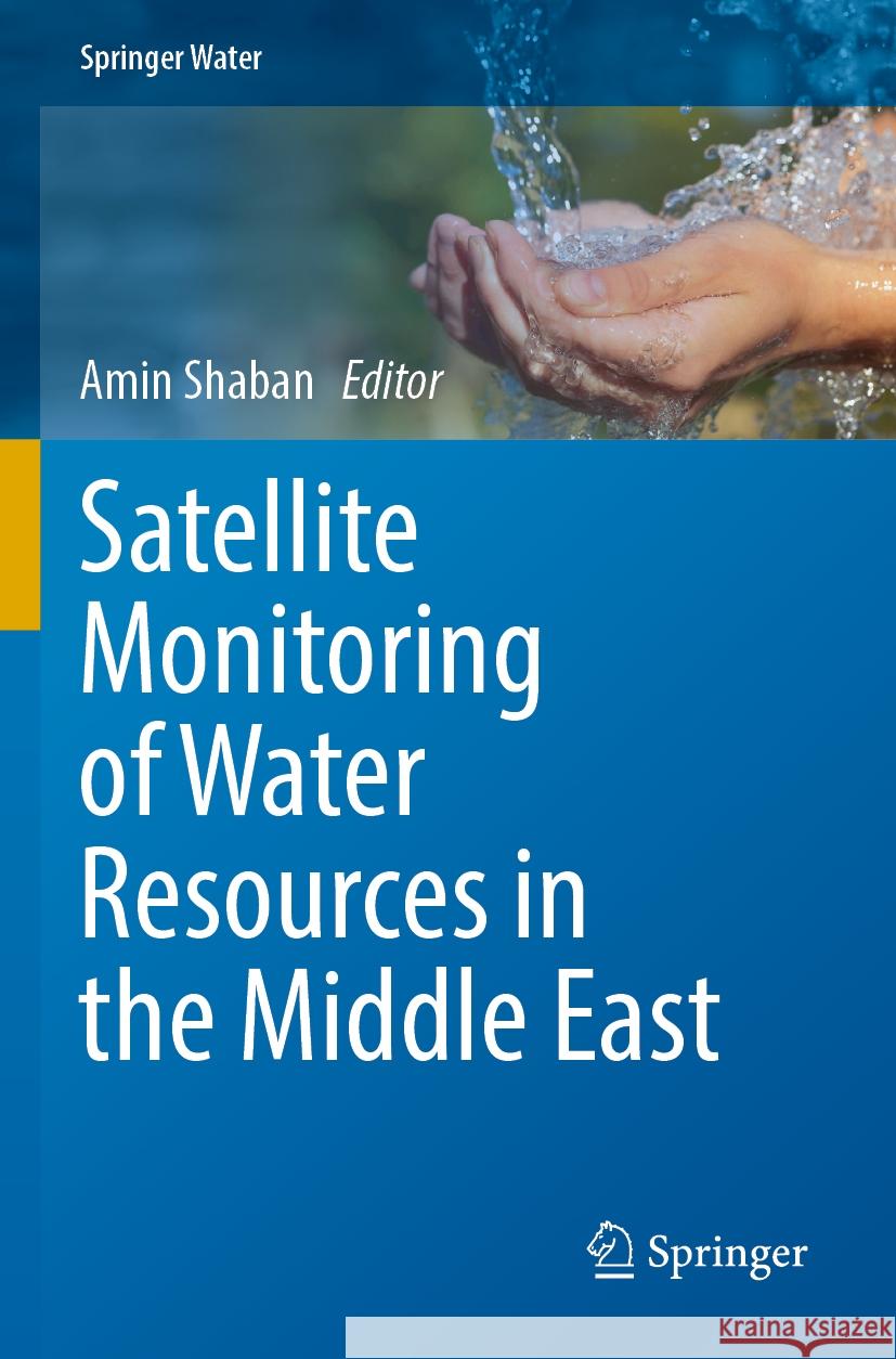 Satellite Monitoring of Water Resources in the Middle East  9783031155512 Springer International Publishing