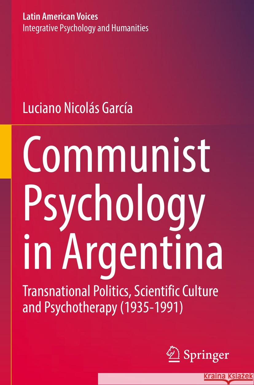 Communist Psychology in Argentina Luciano Nicolás García 9783031156236 Springer International Publishing