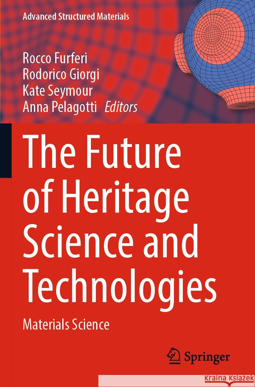 The Future of Heritage Science and Technologies  9783031156786 Springer International Publishing