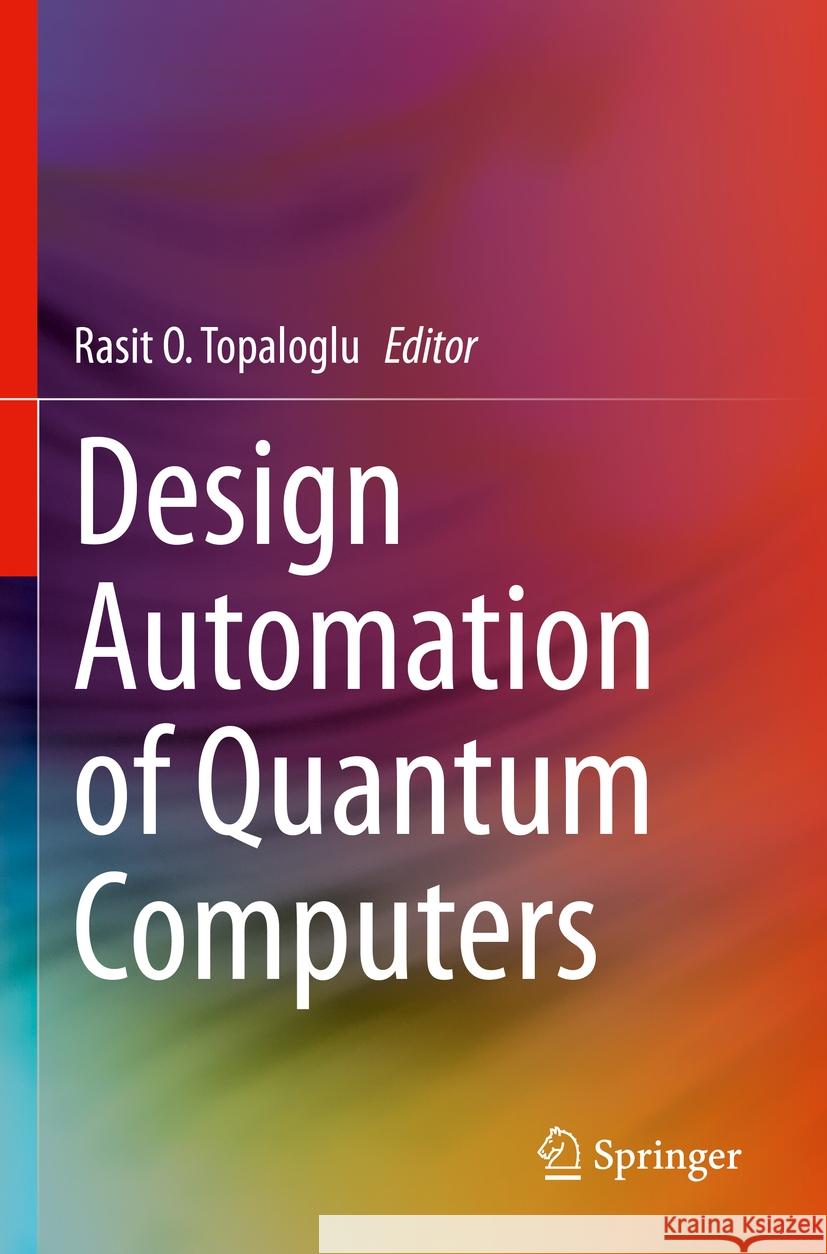 Design Automation of Quantum Computers  9783031157011 Springer International Publishing