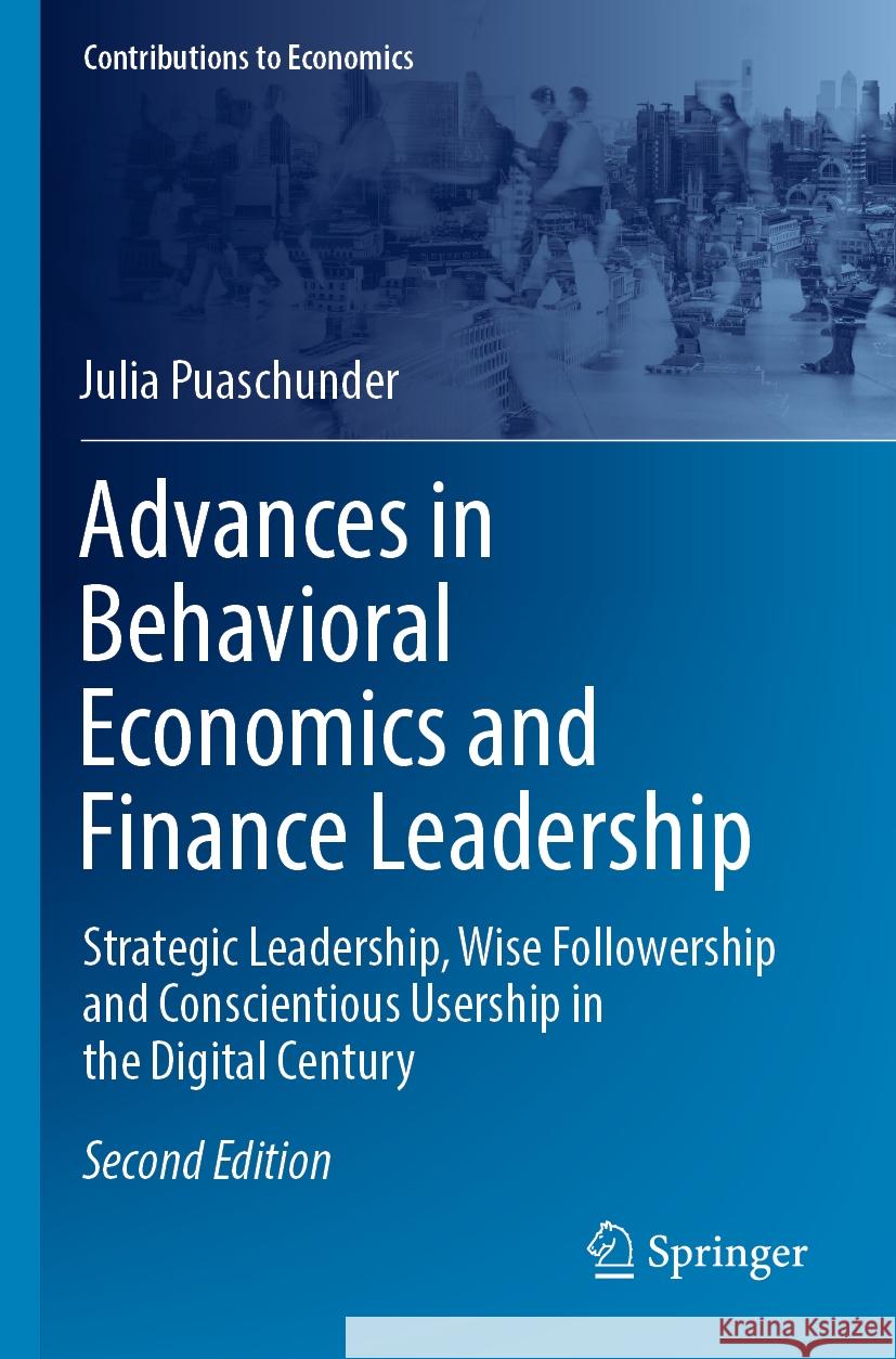 Advances in Behavioral Economics and Finance Leadership Puaschunder, Julia 9783031157127 Springer International Publishing