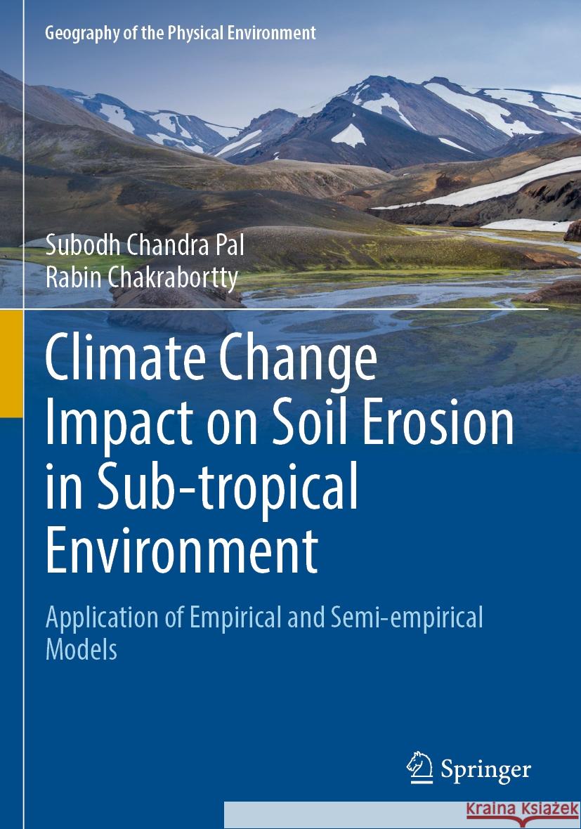 Climate Change Impact on Soil Erosion in Sub-tropical Environment  Pal, Subodh Chandra, Rabin Chakrabortty 9783031157233 Springer International Publishing