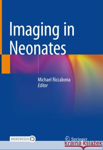 Imaging in Neonates Michael Riccabona 9783031157288 Springer